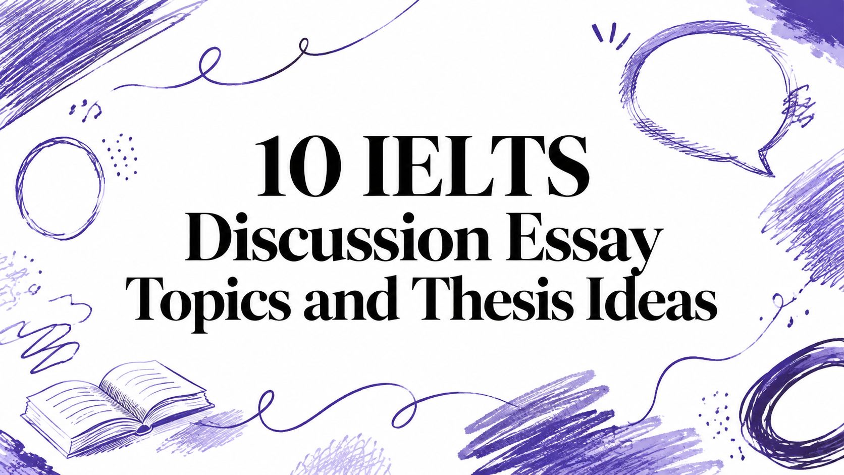 10 IELTS Discussion Essay Topics and Thesis Ideas