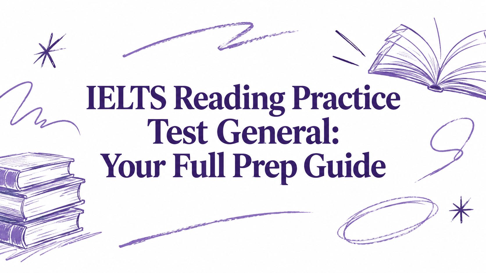 IELTS General Training Reading Practice Test: A Full Prep Guide